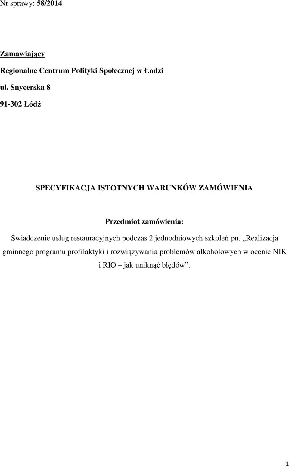 Świadczenie usług restauracyjnych podczas 2 jednodniowych szkoleń pn.