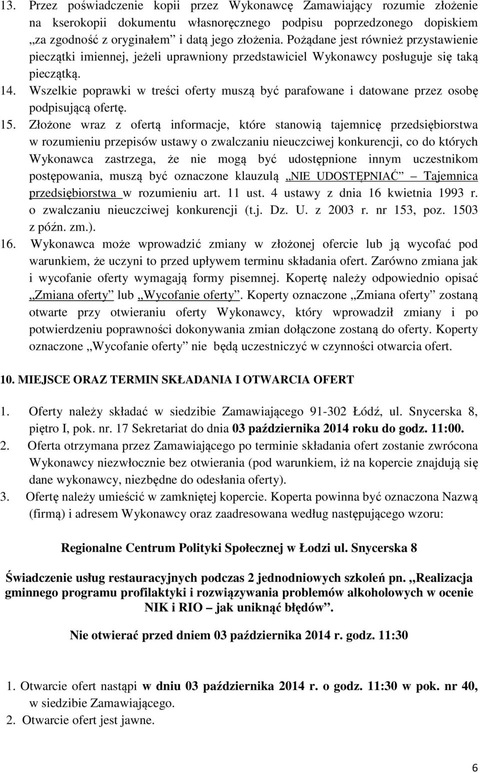 Wszelkie poprawki w treści oferty muszą być parafowane i datowane przez osobę podpisującą ofertę. 15.