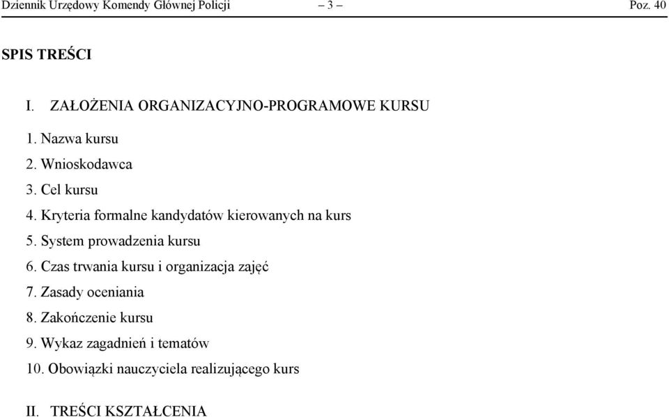 Kryteria formalne kandydatów kierowanych na kurs 5. System prowadzenia kursu 6.