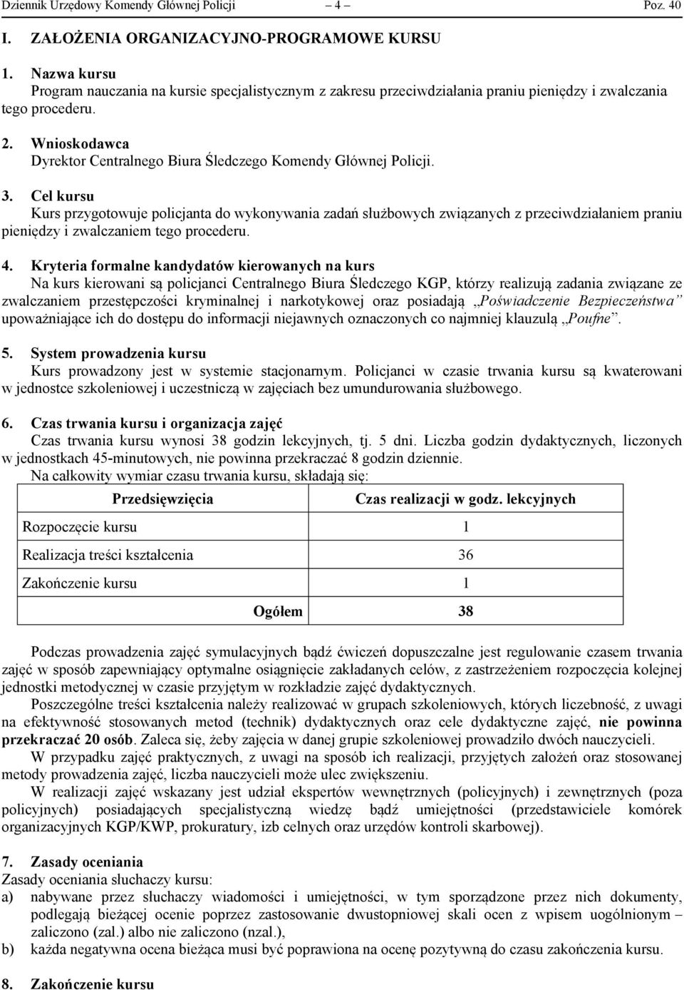 Wnioskodawca Dyrektor Centralnego Biura Śledczego Komendy Głównej Policji. 3.