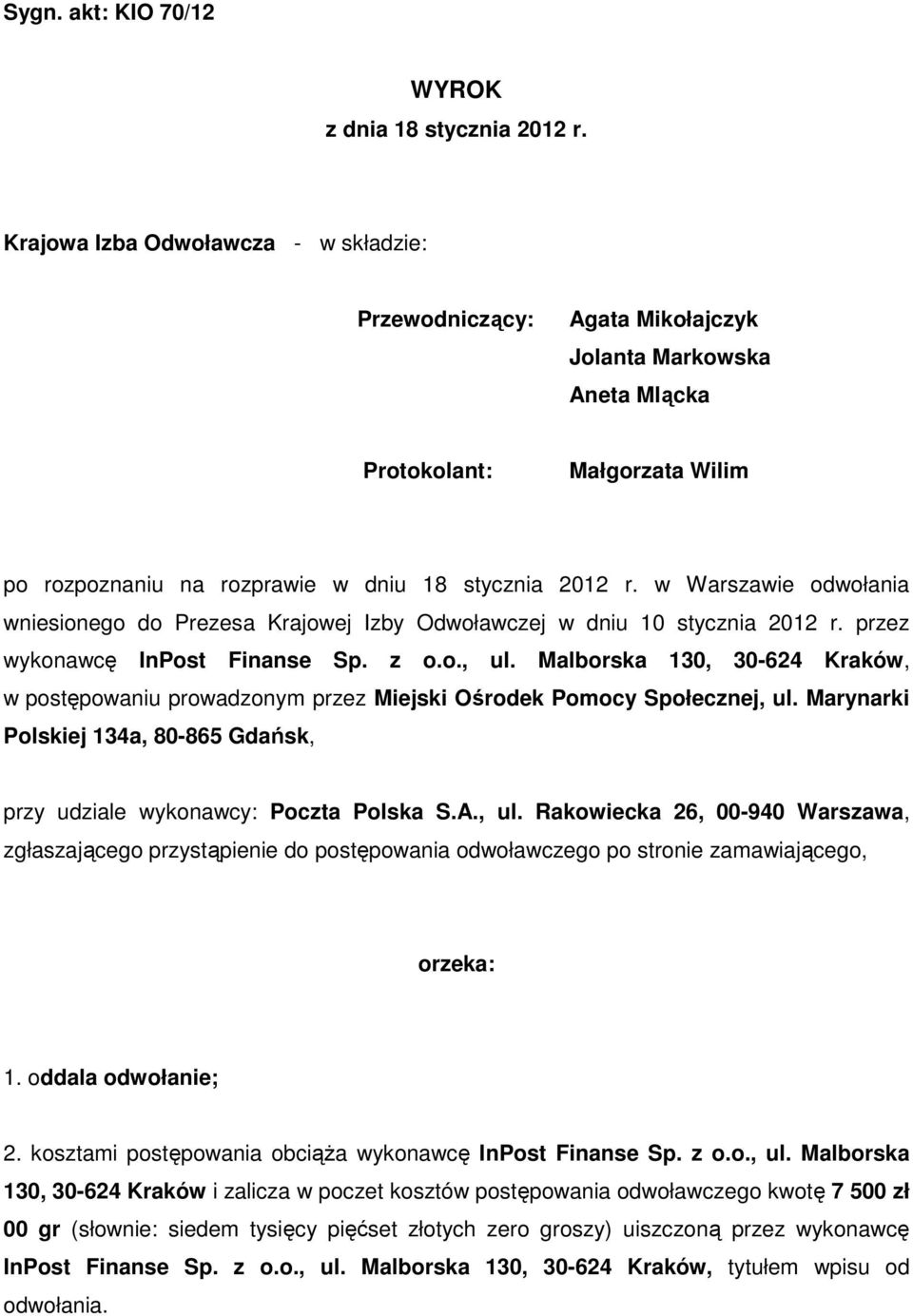 w Warszawie odwołania wniesionego do Prezesa Krajowej Izby Odwoławczej w dniu 10 stycznia 2012 r. przez wykonawcę InPost Finanse Sp. z o.o., ul.