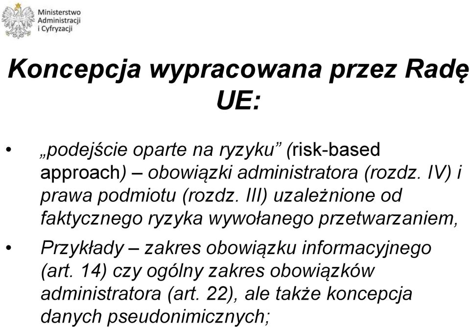 III) uzależnione od faktycznego ryzyka wywołanego przetwarzaniem, Przykłady zakres