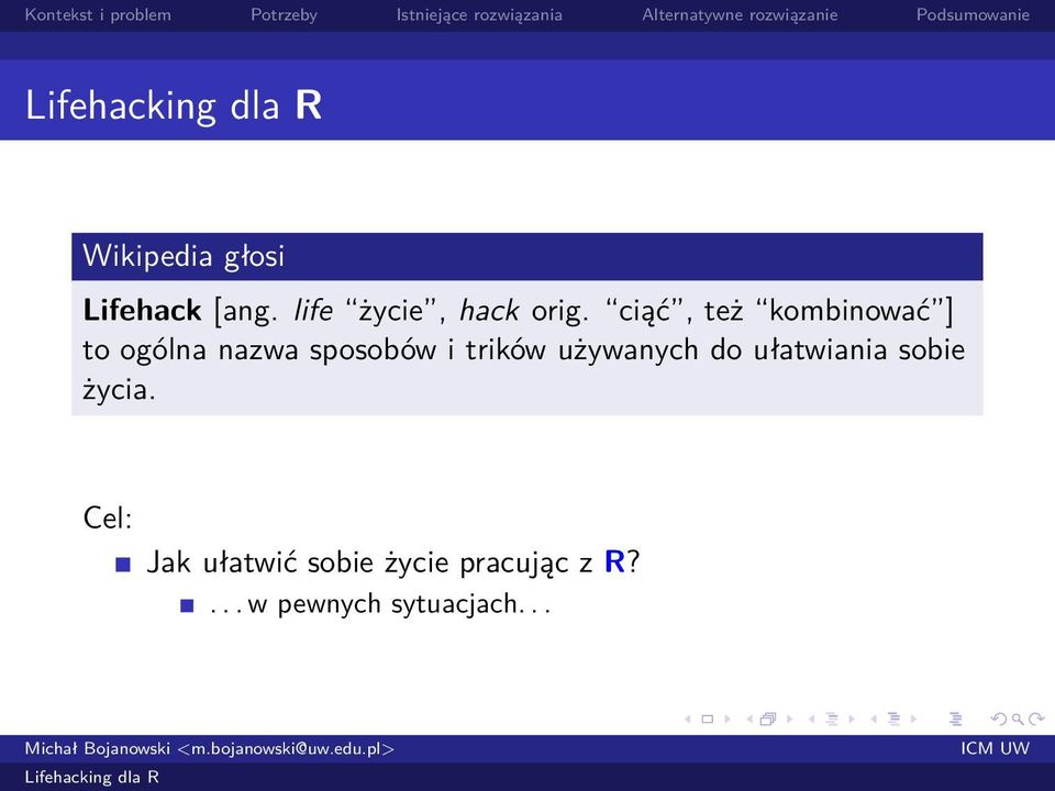 trików używanych do ułatwiania sobie życia.