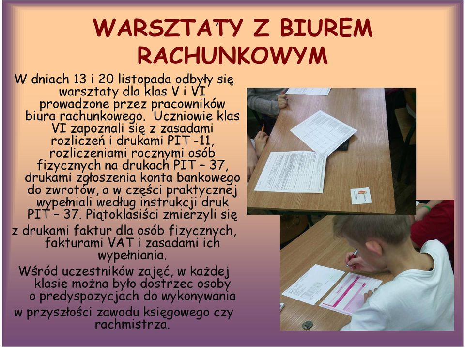 bankowego do zwrotów, a w części praktycznej wypełniali według instrukcji druk PIT 37.