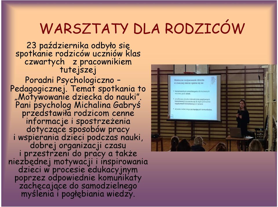 Pani psycholog Michalina Gabryś przedstawiła rodzicom cenne informacje i spostrzeżenia dotyczące sposobów pracy i wspierania dzieci podczas