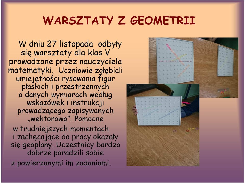 Uczniowie zgłębiali umiejętności rysowania figur płaskich i przestrzennych o danych wymiarach według