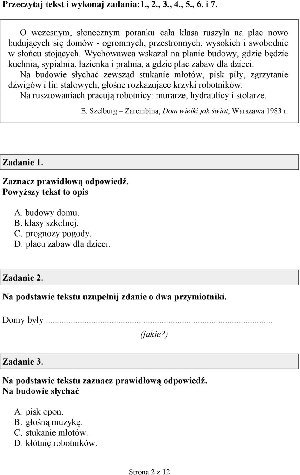 Wychowawca wskaza" na planie budowy, gdzie b*dzie kuchnia, sypialnia, "azienka i pralnia, a gdzie plac zabaw dla dzieci.