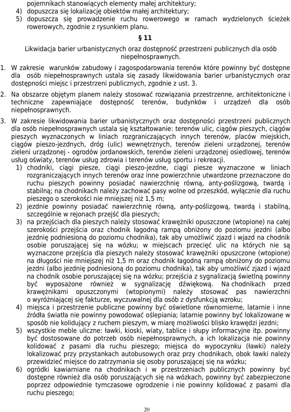 Likwidacja barier urbanistycznych oraz dostępność przestrzeni publicznych dla osób niepełnosprawnych. 1.