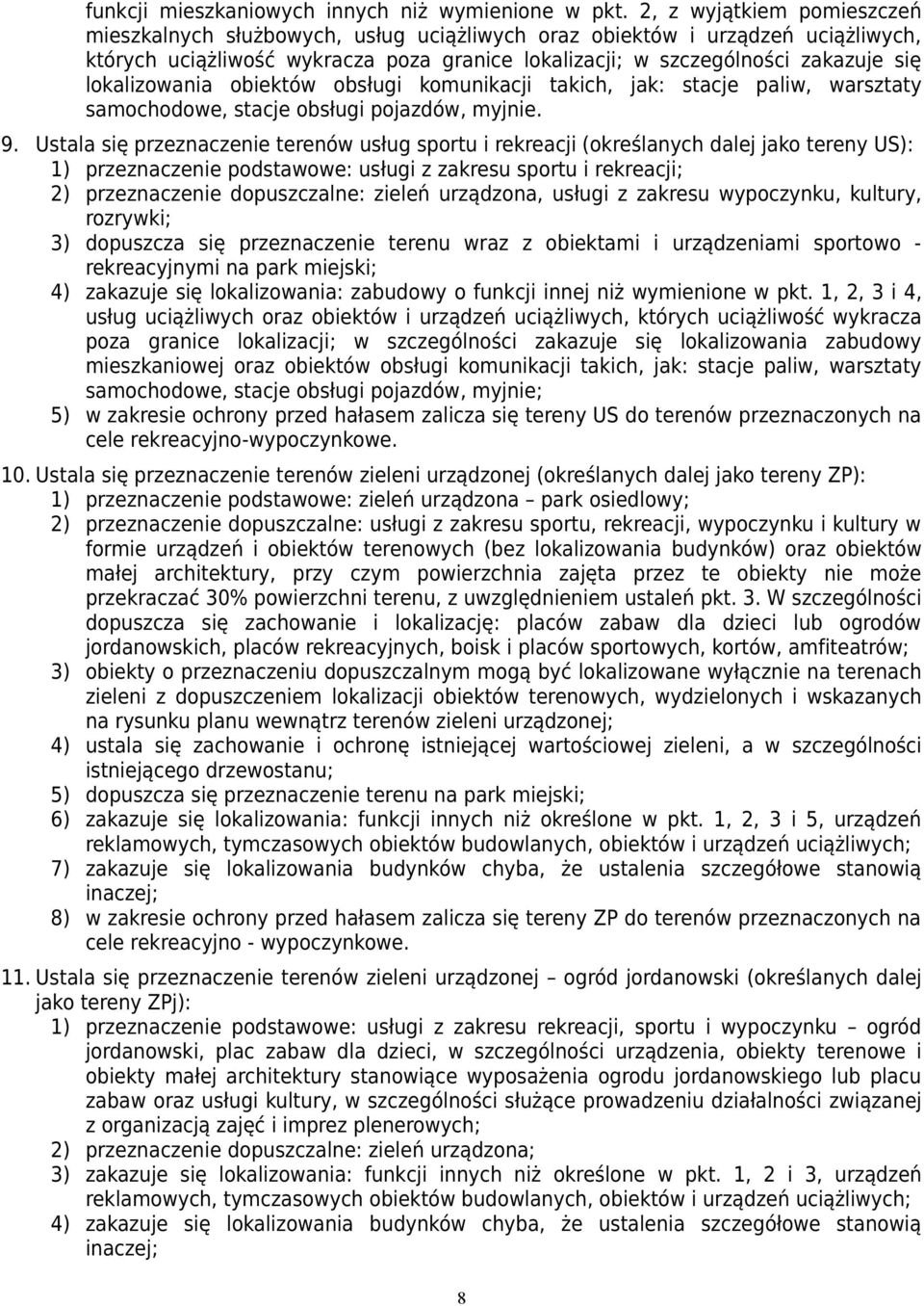 lokalizowania obiektów obsługi komunikacji takich, jak: stacje paliw, warsztaty samochodowe, stacje obsługi pojazdów, myjnie. 9.