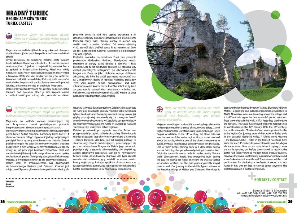 Kamenný kolos bol v 14. storočí centrom celého regiónu. S jednou z najstarších pamiatok Turca sa spájajú aj hrôzostrašné historky.