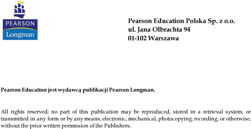 All rights reserved; no part of this publication may be reproduced, stored in a retrieval system,