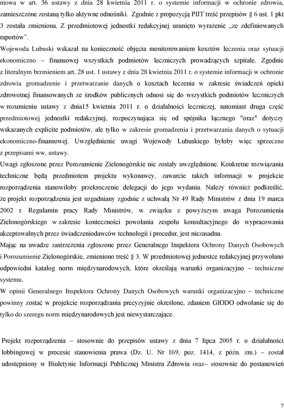 Wojewoda Lubuski wskazał na konieczność objęcia monitorowaniem kosztów leczenia oraz sytuacji ekonomiczno finansowej wszystkich podmiotów leczniczych prowadzących szpitale.