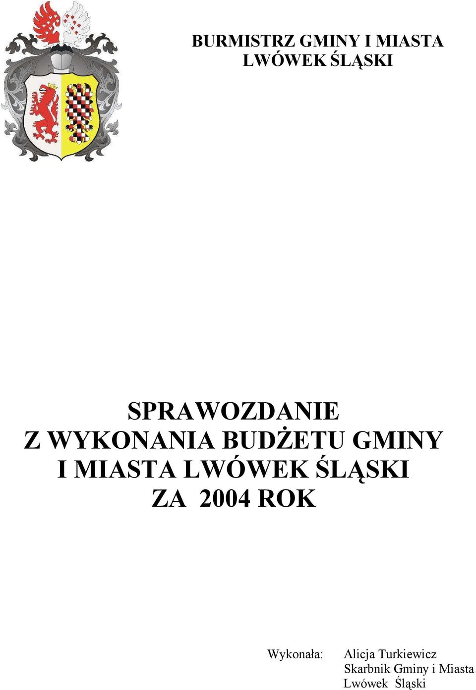 MIASTA LWÓWEK ŚLĄSKI ZA 24 ROK Wykonała: