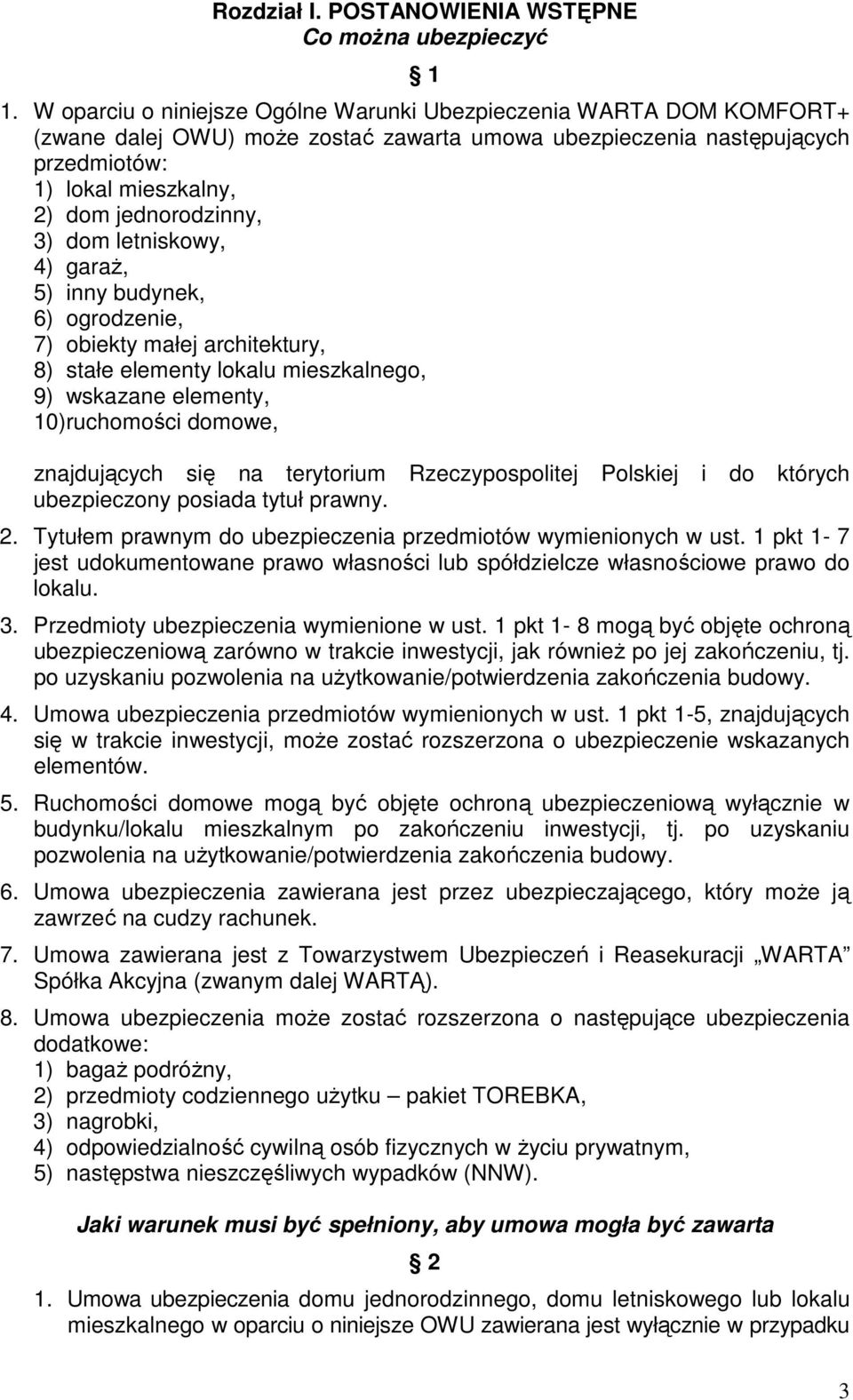 3) dom letniskowy, 4) garaŝ, 5) inny budynek, 6) ogrodzenie, 7) obiekty małej architektury, 8) stałe elementy lokalu mieszkalnego, 9) wskazane elementy, 10)ruchomości domowe, znajdujących się na
