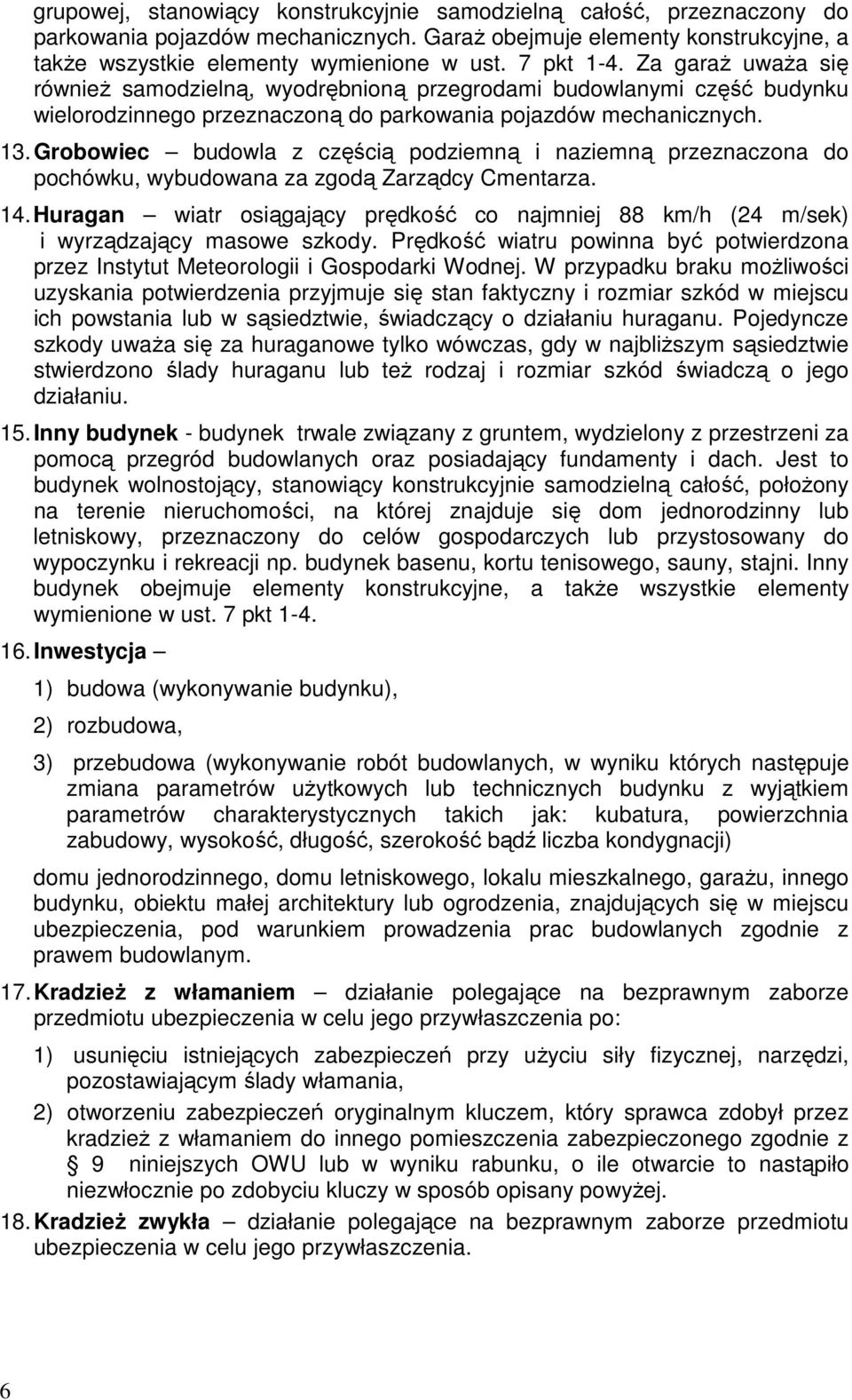 Grobowiec budowla z częścią podziemną i naziemną przeznaczona do pochówku, wybudowana za zgodą Zarządcy Cmentarza. 14.