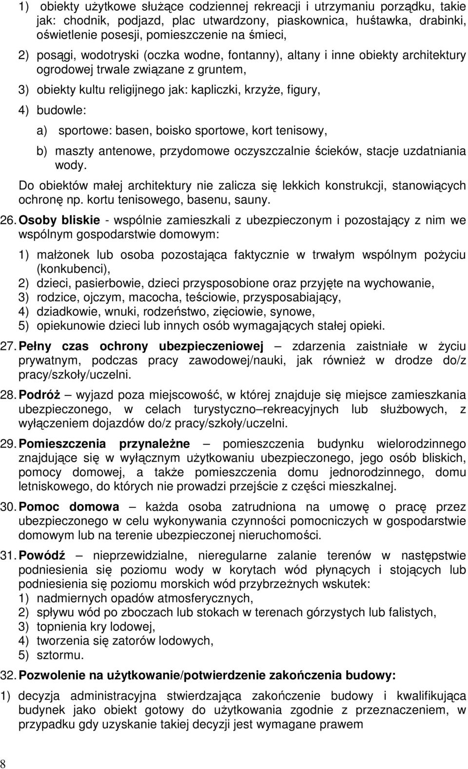 sportowe: basen, boisko sportowe, kort tenisowy, b) maszty antenowe, przydomowe oczyszczalnie ścieków, stacje uzdatniania wody.