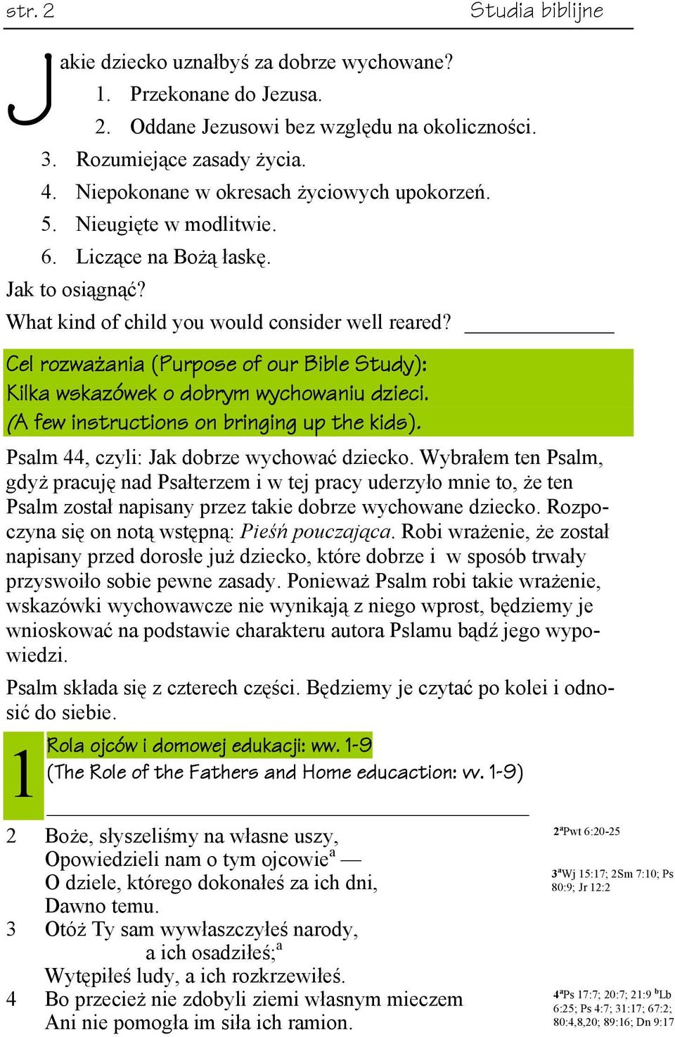 Cel rozważania (Purpose of our Bible Study): Kilka wskazówek o dobrym wychowaniu dzieci. (A few instructions on bringing up the kids). Psalm 44, czyli: Jak dobrze wychować dziecko.