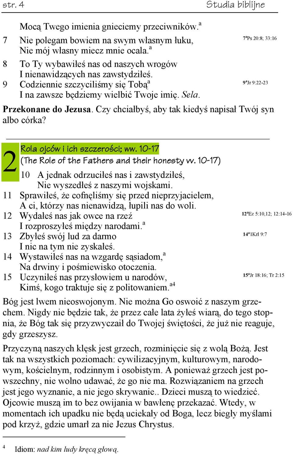Przekonane do Jezusa. Czy chciałbyś, aby tak kiedyś napisał Twój syn albo córka? Rola ojców i ich szczerości; ww. 10-17 2 (The Role of the Fathers and their honesty vv.