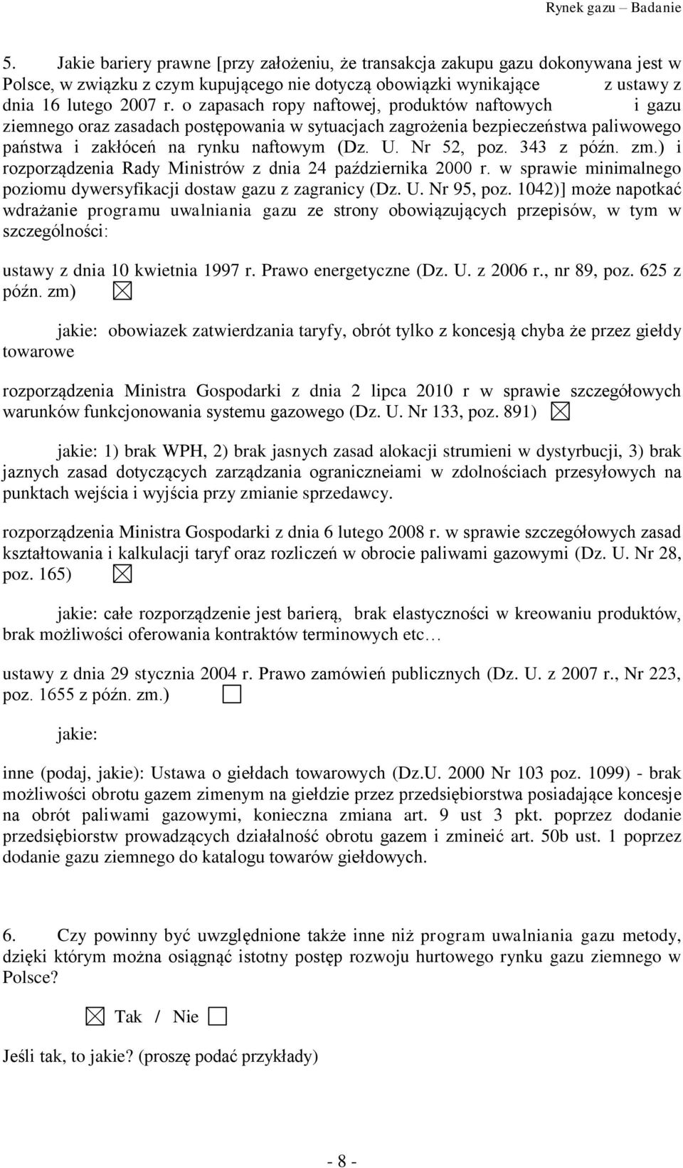 343 z późn. zm.) i rozporządzenia Rady Ministrów z dnia 24 października 2000 r. w sprawie minimalnego poziomu dywersyfikacji dostaw gazu z zagranicy (Dz. U. Nr 95, poz.