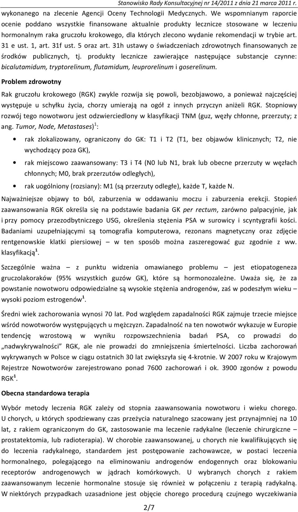 art. 31 e ust. 1, art. 31f ust. 5 oraz art. 31h ustawy o świadczeniach zdrowotnych finansowanych ze środków publicznych, tj.