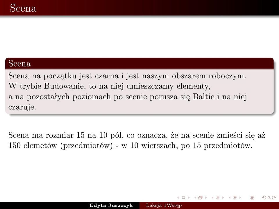 scenie porusza si Baltie i na niej czaruje.