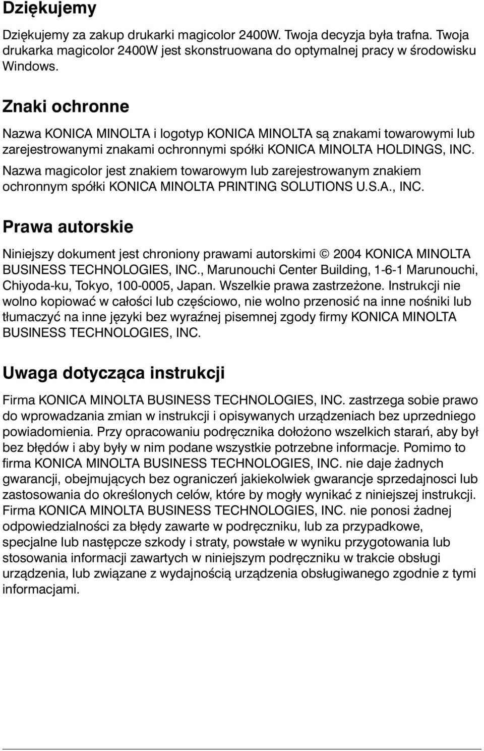 Nazwa magicolor jest znakiem towarowym lub zarejestrowanym znakiem ochronnym spółki KONICA MINOLTA PRINTING SOLUTIONS U.S.A., INC.