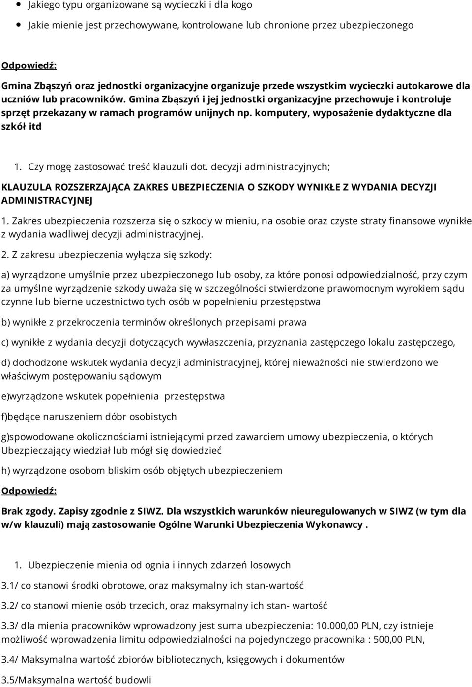 komputery, wyposażenie dydaktyczne dla szkół itd 1. Czy mogę zastosować treść klauzuli dot.