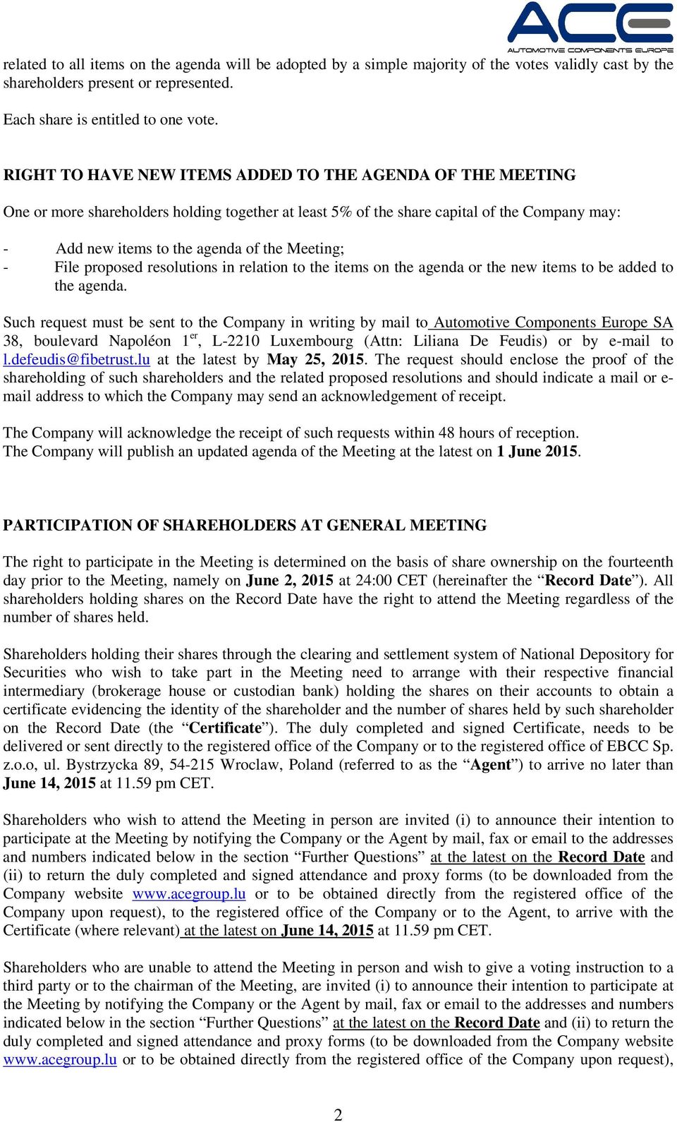 - File proposed resolutions in relation to the items on the agenda or the new items to be added to the agenda.