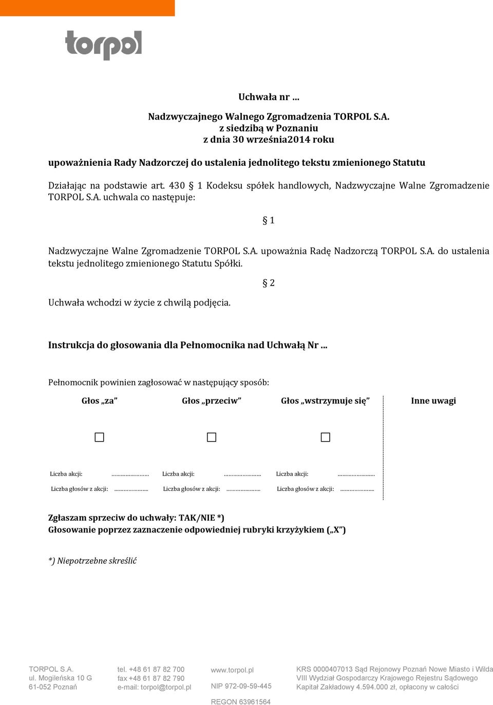 430 Kodeksu spółek handlowych, Nadzwyczajne Walne Zgromadzenie uchwala co następuje: