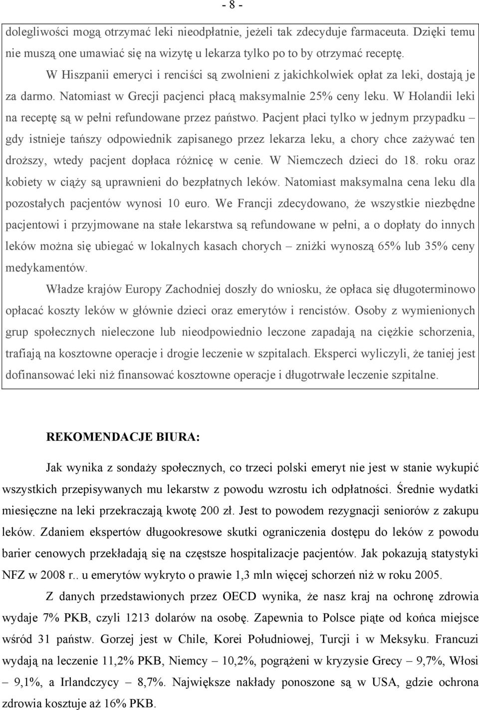 W Holandii leki na receptę są w pełni refundowane przez państwo.