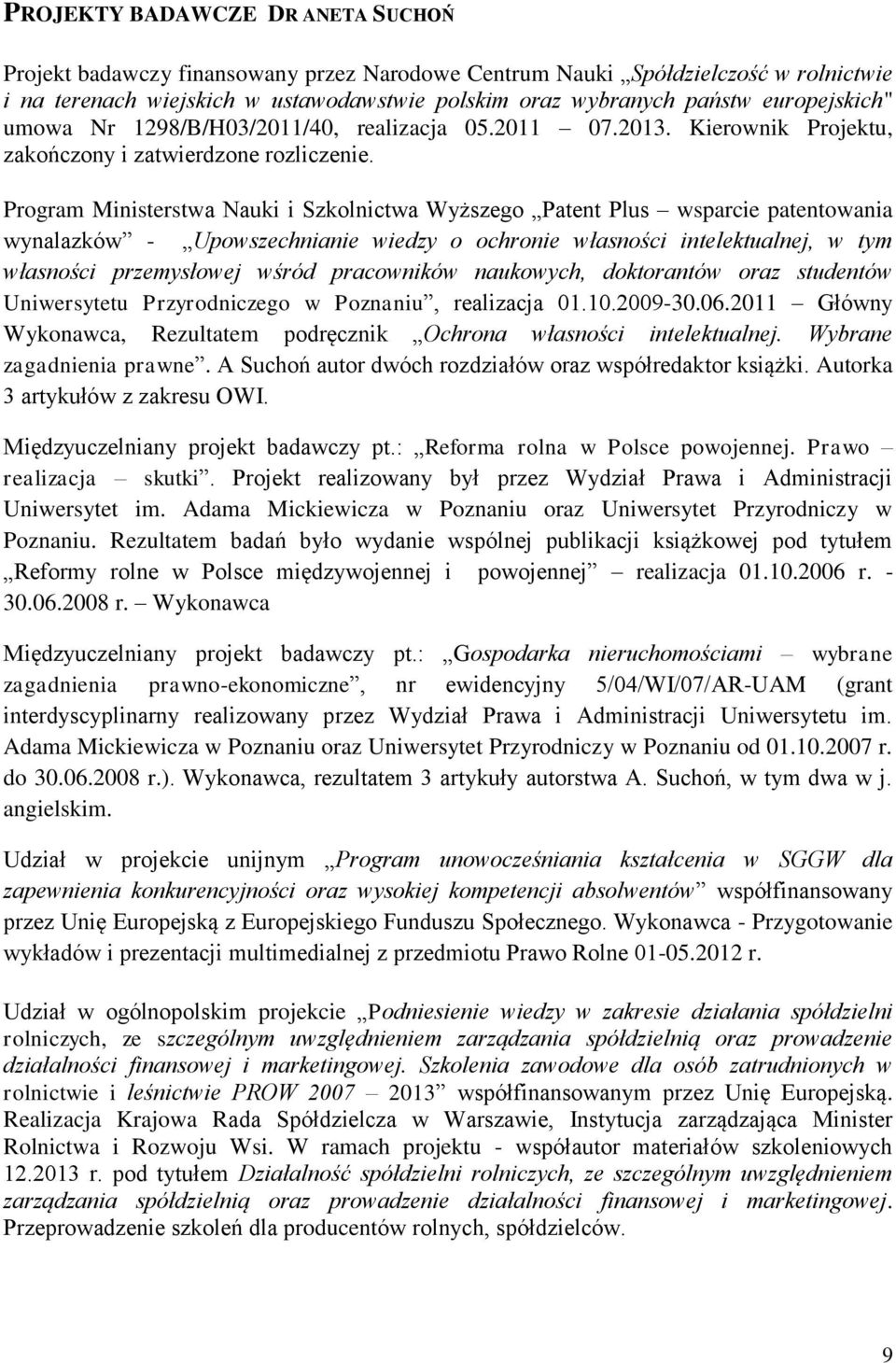 Program Ministerstwa Nauki i Szkolnictwa Wyższego Patent Plus wsparcie patentowania wynalazków - Upowszechnianie wiedzy o ochronie własności intelektualnej, w tym własności przemysłowej wśród