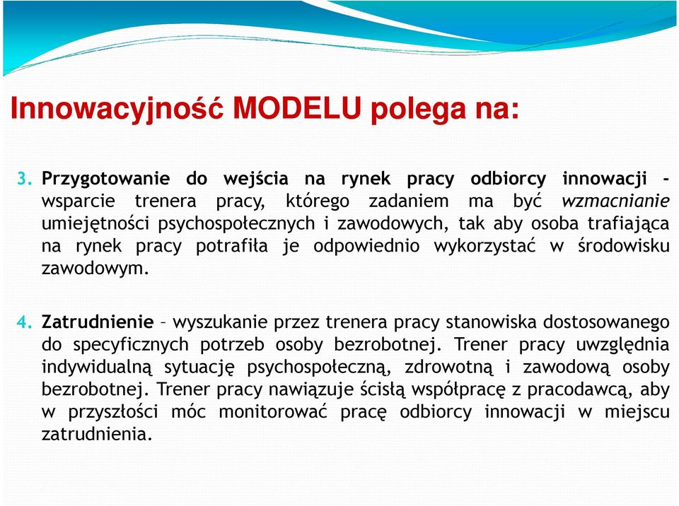 zawodowych, tak aby osoba trafiająca na rynek pracy potrafiła je odpowiednio wykorzystać w środowisku zawodowym. 4.