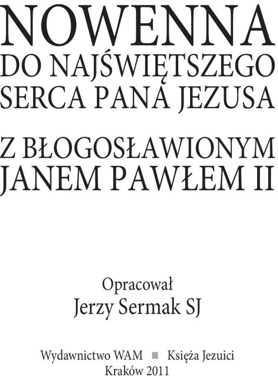 PAWŁEM II Opracował Jerzy Sermak SJ
