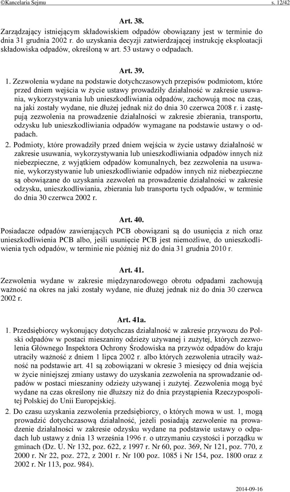 Zezwolenia wydane na podstawie dotychczasowych przepisów podmiotom, które przed dniem wejścia w życie ustawy prowadziły działalność w zakresie usuwania, wykorzystywania lub unieszkodliwiania odpadów,