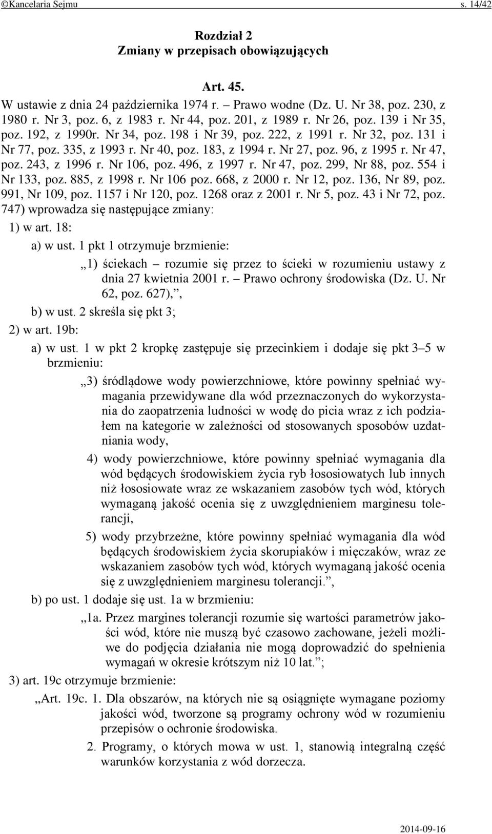 96, z 1995 r. Nr 47, poz. 243, z 1996 r. Nr 106, poz. 496, z 1997 r. Nr 47, poz. 299, Nr 88, poz. 554 i Nr 133, poz. 885, z 1998 r. Nr 106 poz. 668, z 2000 r. Nr 12, poz. 136, Nr 89, poz.