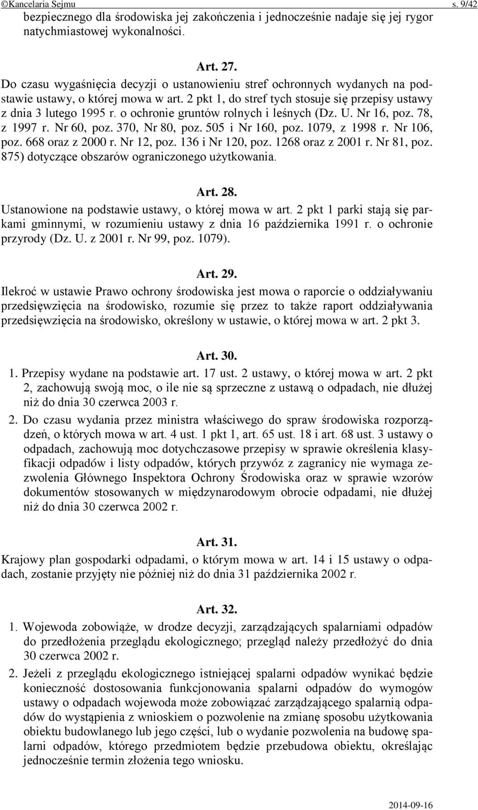 o ochronie gruntów rolnych i leśnych (Dz. U. Nr 16, poz. 78, z 1997 r. Nr 60, poz. 370, Nr 80, poz. 505 i Nr 160, poz. 1079, z 1998 r. Nr 106, poz. 668 oraz z 2000 r. Nr 12, poz. 136 i Nr 120, poz.