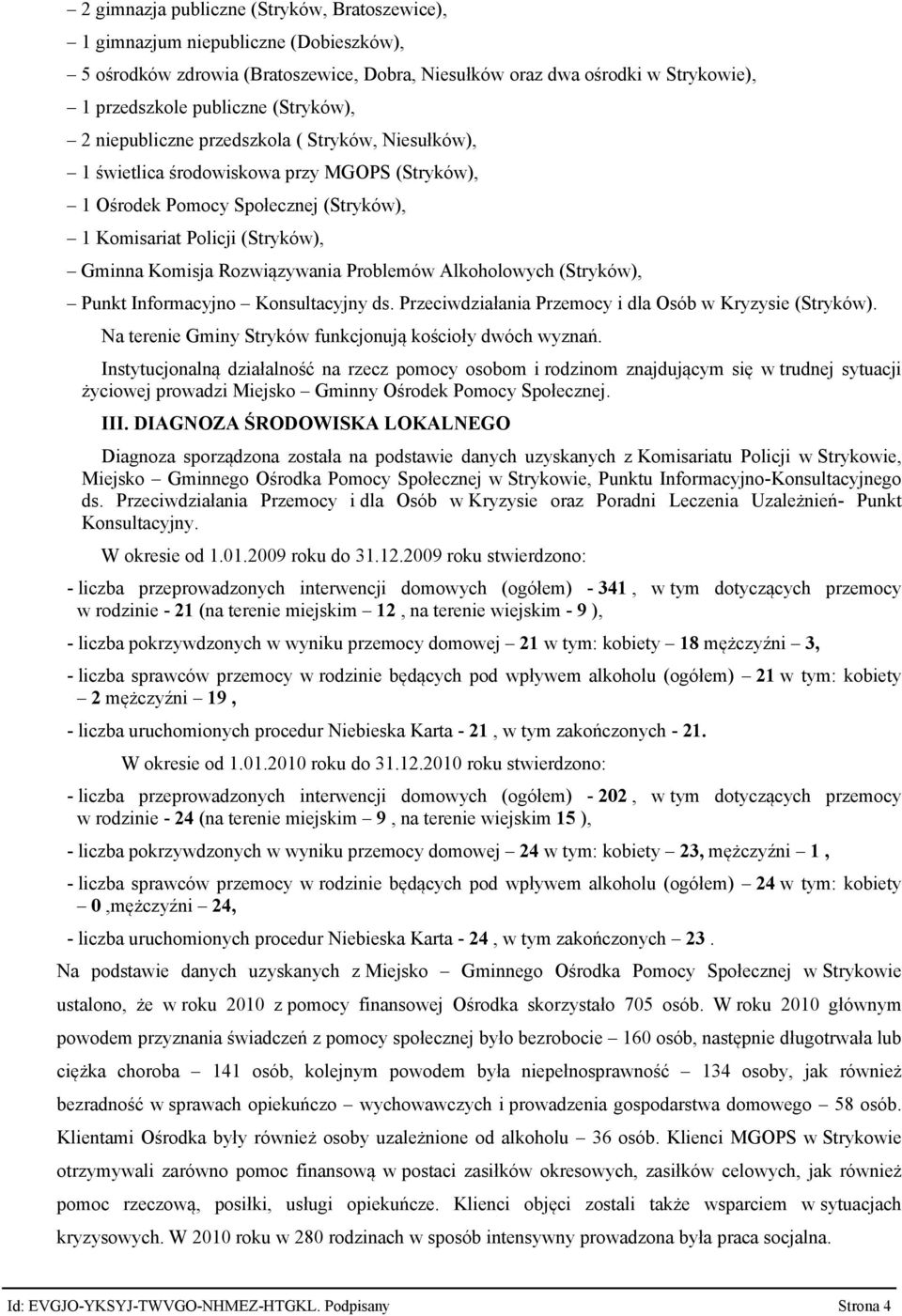 Rozwiązywania Problemów Alkoholowych (Stryków), Punkt Informacyjno Konsultacyjny ds. Przeciwdziałania Przemocy i dla Osób w Kryzysie (Stryków).