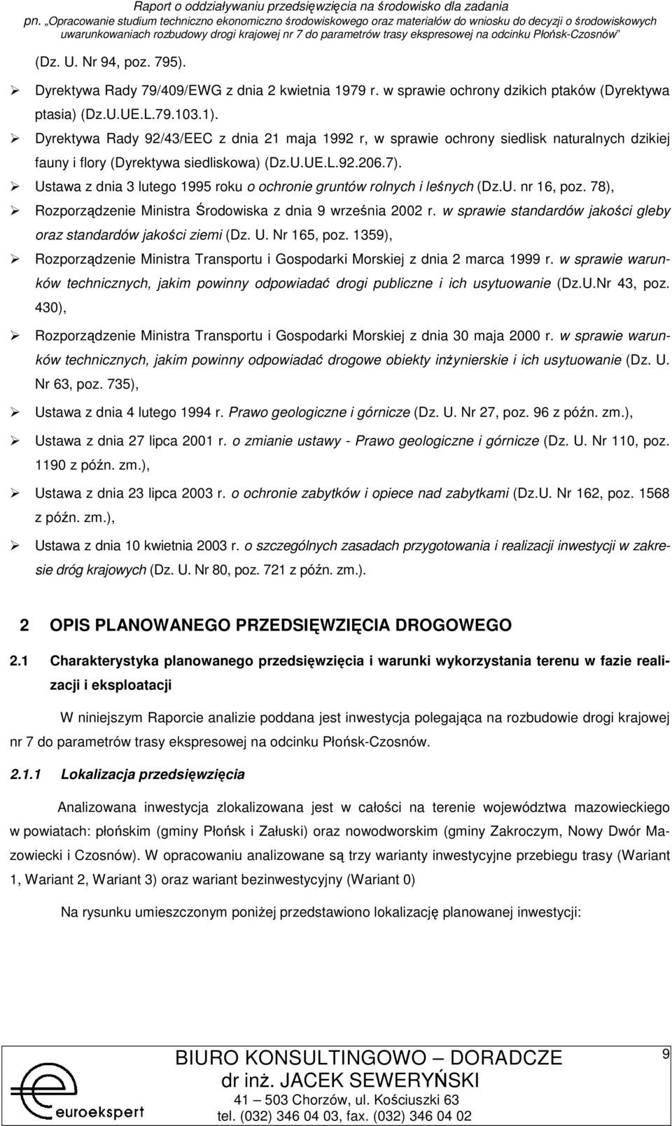 Ustawa z dnia 3 luteg 1995 rku chrnie gruntów rlnych i leśnych (Dz.U. nr 16, pz. 78), Rzprządzenie Ministra Śrdwiska z dnia 9 września 2002 r.