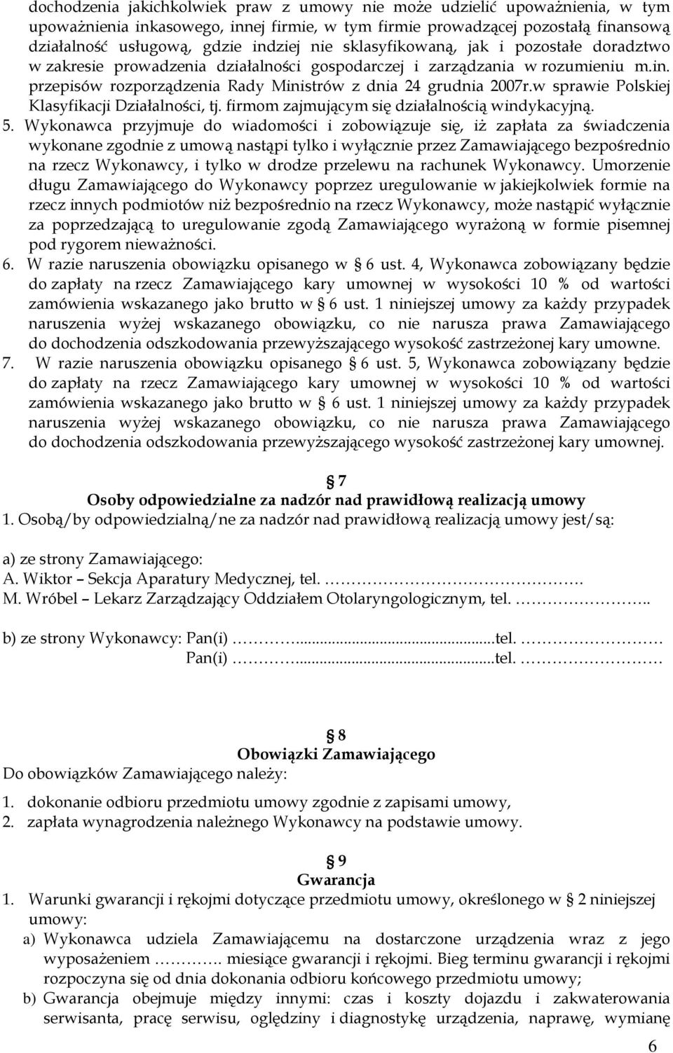 w sprawie Polskiej Klasyfikacji Działalności, tj. firmom zajmującym się działalnością windykacyjną. 5.