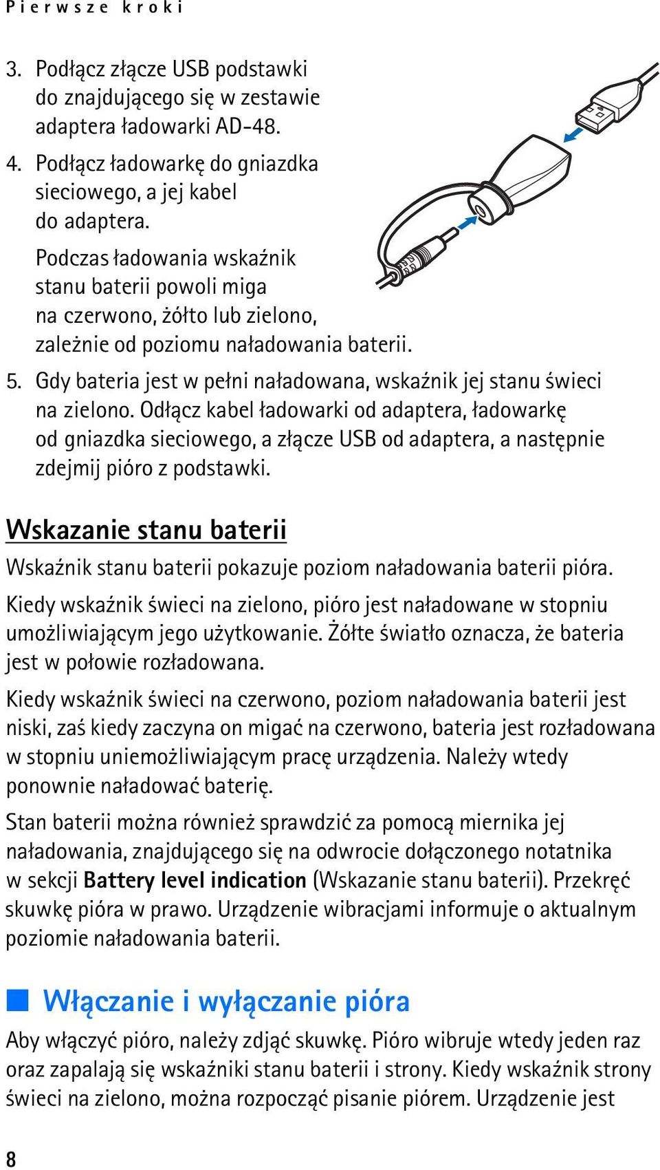 Gdy bateria jest w pe³ni na³adowana, wska¼nik jej stanu wieci na zielono.