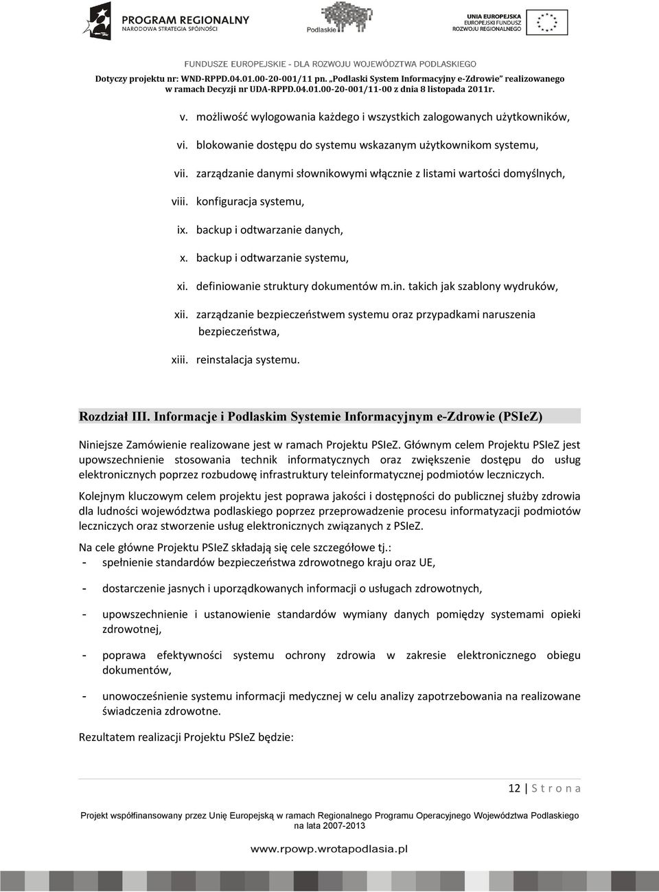 in. takich jak szablony wydruków, xii. zarządzanie bezpieczeństwem systemu oraz przypadkami naruszenia bezpieczeństwa, xiii. reinstalacja systemu. Rozdział III.