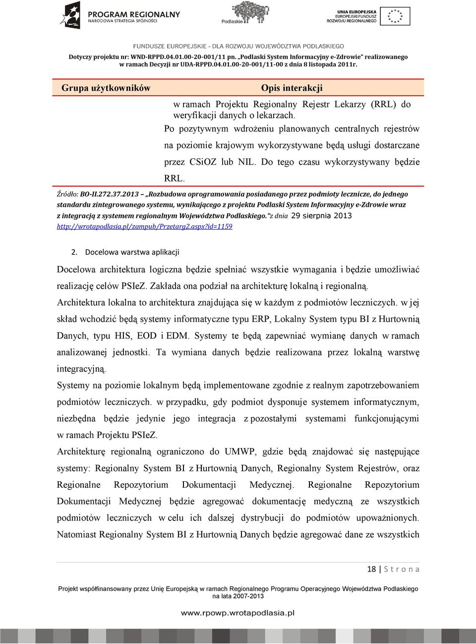 37.2013 Rozbudowa oprogramowania posiadanego przez podmioty lecznicze, do jednego standardu zintegrowanego systemu, wynikającego z projektu Podlaski System Informacyjny e-zdrowie wraz z integracją z