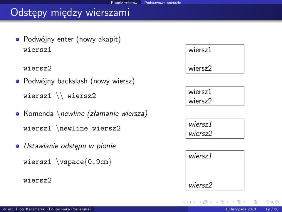 \newline wiersz2 Ustawianie odstępu w pionie wiersz1 \vspace{0.