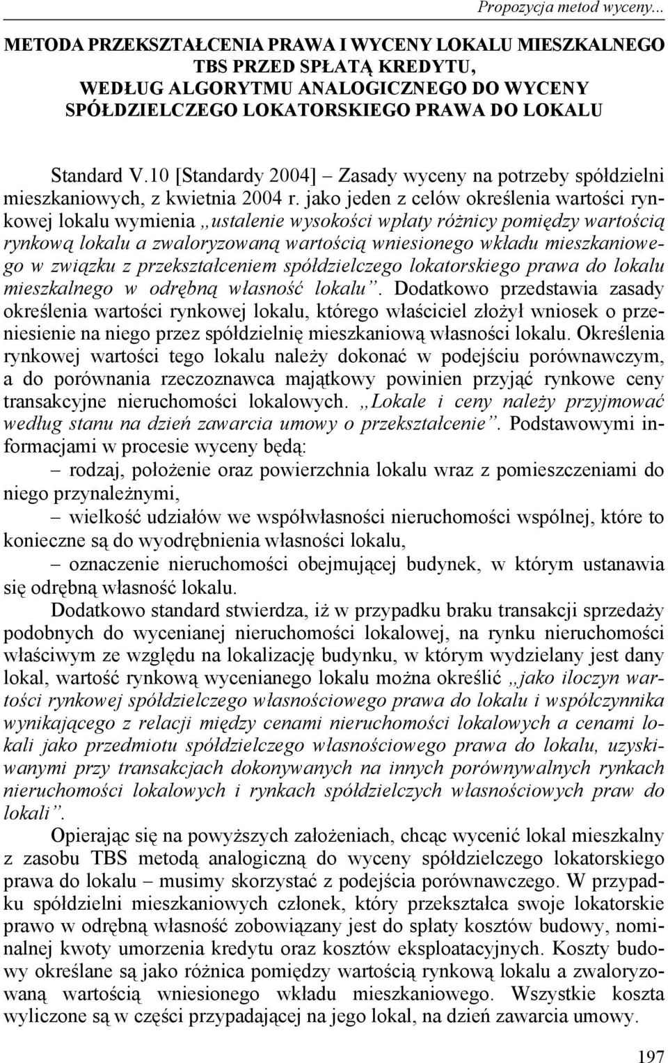 10 [Standardy 2004] Zasady wyceny na potrzeby spółdzielni mieszkaniowych, z kwietnia 2004 r.