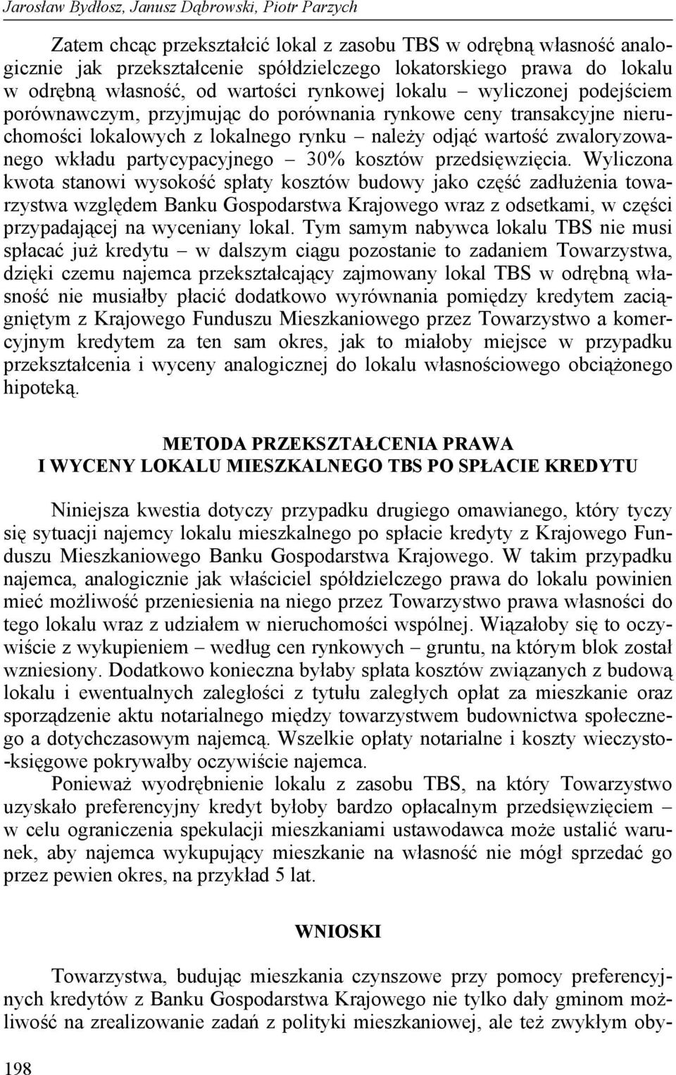 zwaloryzowanego wkładu partycypacyjnego 30% kosztów przedsięwzięcia.