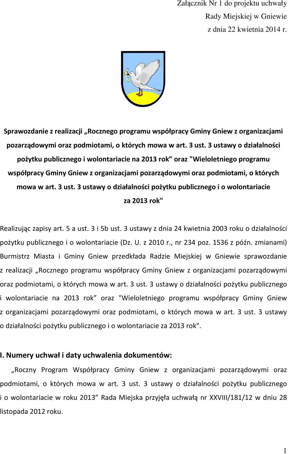 3 ustawy o działalności pożytku publicznego i wolontariacie na 2013 rok oraz "Wieloletniego programu współpracy Gminy z organizacjami pozarządowymi oraz podmiotami, o których mowa w art. 3 ust.