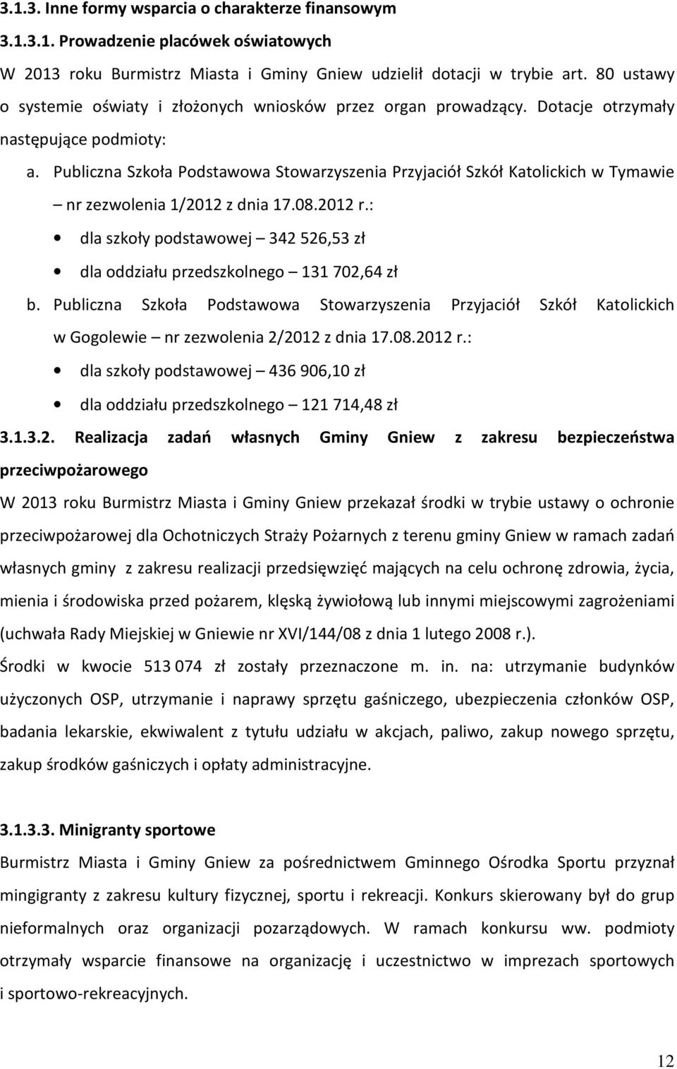 Publiczna Szkoła Podstawowa Stowarzyszenia Przyjaciół Szkół Katolickich w Tymawie nr zezwolenia 1/2012 z dnia 17.08.2012 r.