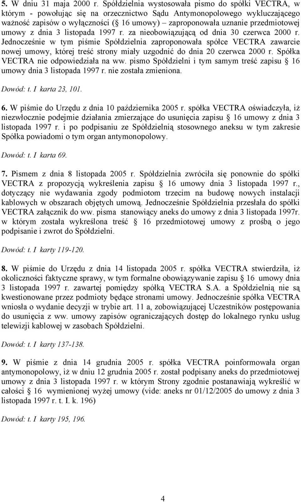 przedmiotowej umowy z dnia 3 listopada 1997 r. za nieobowiązującą od dnia 30 czerwca 2000 r.
