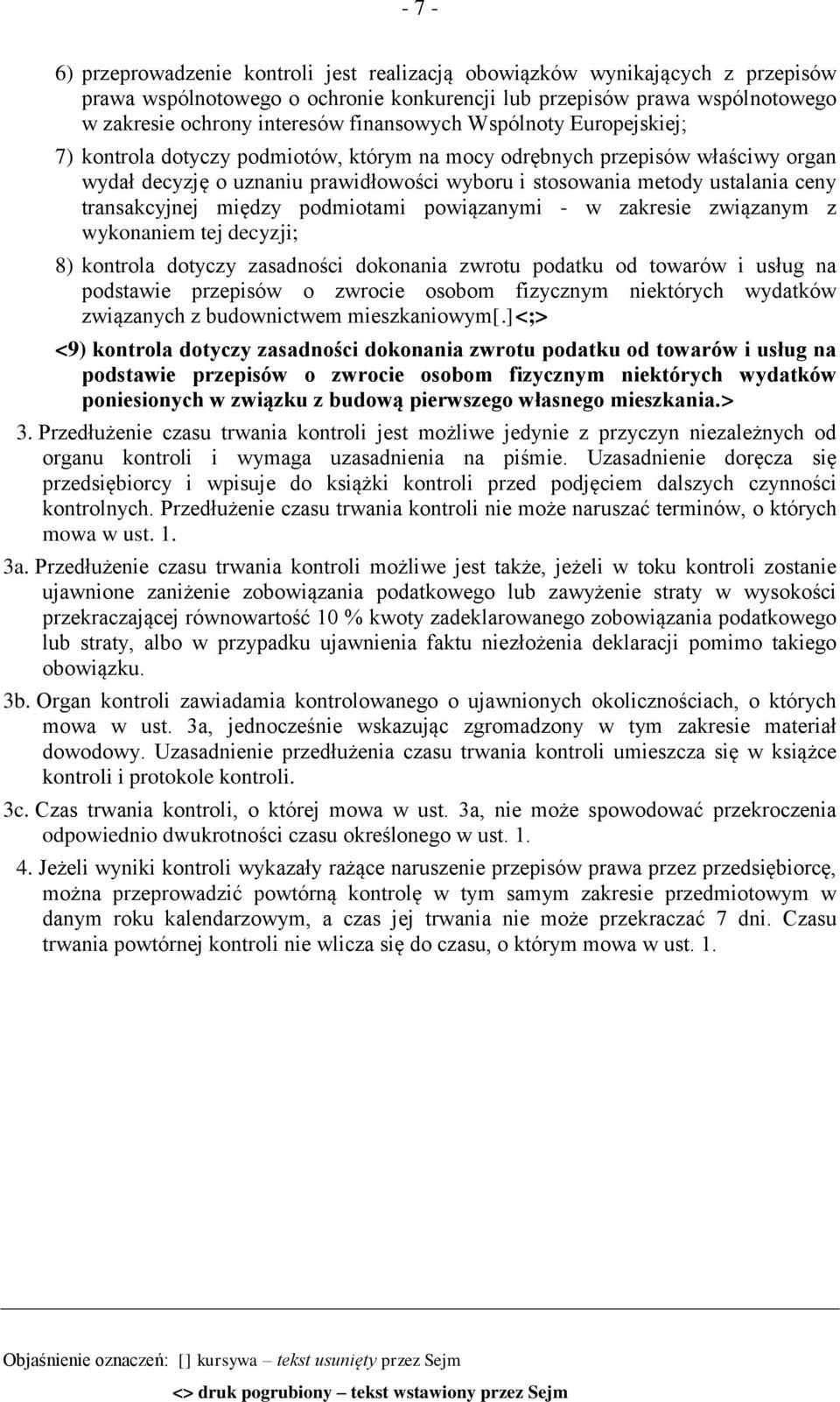 transakcyjnej między podmiotami powiązanymi - w zakresie związanym z wykonaniem tej decyzji; 8) kontrola dotyczy zasadności dokonania zwrotu podatku od towarów i usług na związanych z budownictwem