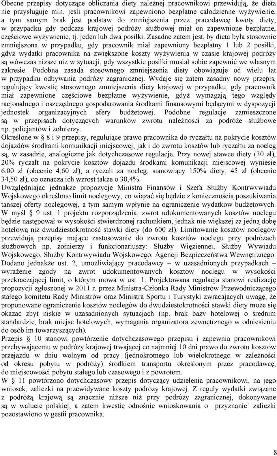 zapewnione bezpłatne, częściowe wyżywienie, tj. jeden lub dwa posiłki.